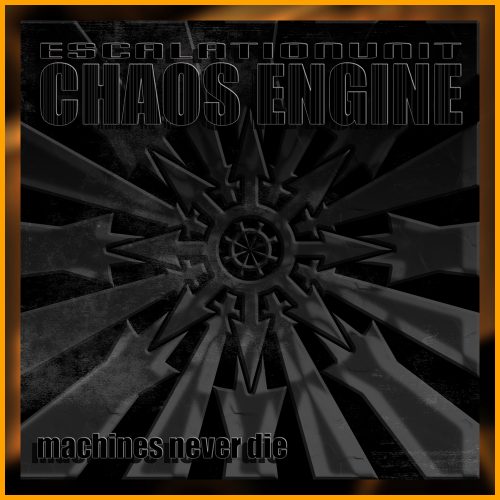 Escalationunit Chaos Engine - Machines Never Die (2007) EP