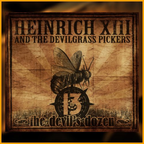 Heinrich XIII and the Devilgrass Pickers - 13: the devil's dozen (2012) full album
